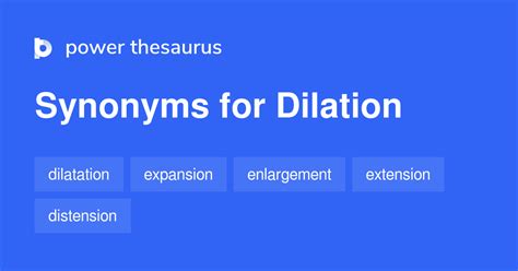 com, the largest free online thesaurus, antonyms, definitions and translations resource on the web. . Synonyms for dilation